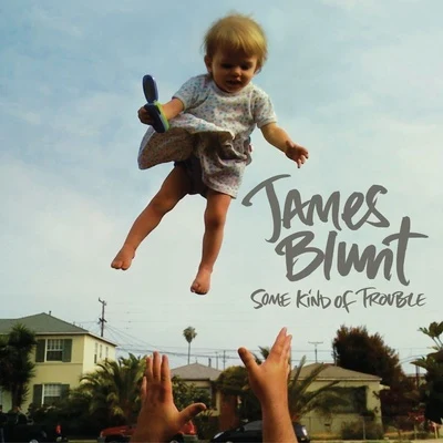 Some Kind Of Trouble 專輯 James Blunt