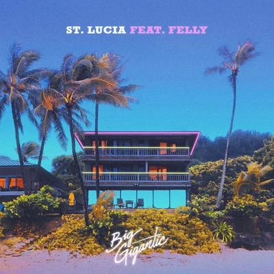 St. Lucia 專輯 Big Gigantic