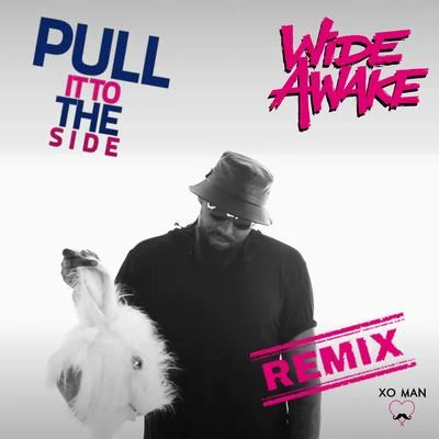 Pull It To The Side (REMIX) 專輯 Wide Awake