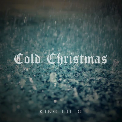 Cold Christmas 專輯 King Lil G