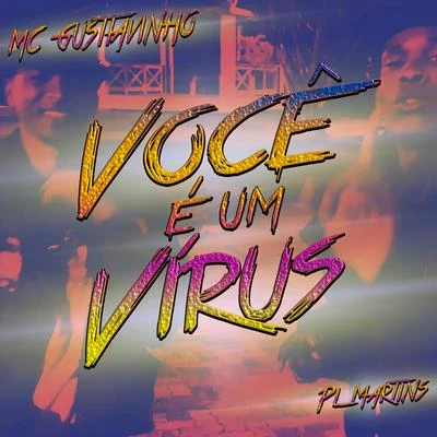 Você É um Vírus 專輯 MC Gustavinho/DJ Maninho/Mc Fael/Mc Mafer/Lenzi