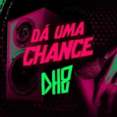 Dá uma Chance 專輯 psirico/DH8