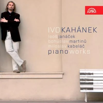 Janacek: Sonata 1905, Three Fugues, Kabelac: Eight Preludes, Martinu: Sonata 專輯 Jakub Hrusa/Ivo Kahánek/Bamberger Symphoniker