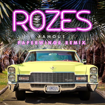 Famous (Paperwings Remix) 專輯 ROZES