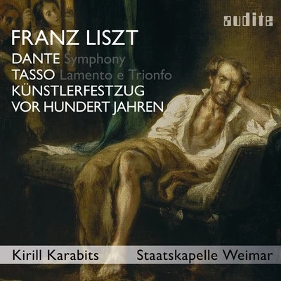 Liszt: Dante Symphony, Tasso, Künstlerfestzug & Vor hundert Jahren 專輯 Vanessa Benelli Mosell/Kirill Karabits/London Philharmonic Orchestra