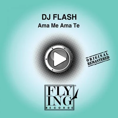 Ama Me Ama Te 專輯 DJ FLash