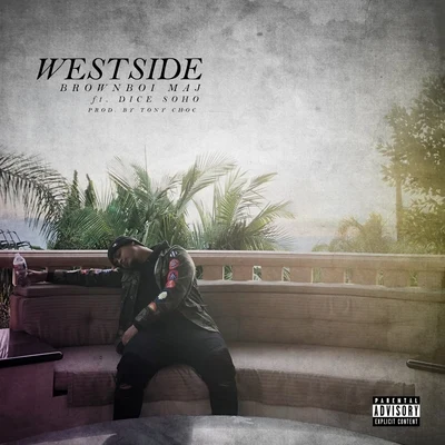 Westside (feat. Dice Soho) 专辑 Brownboi Maj/Drei Ros