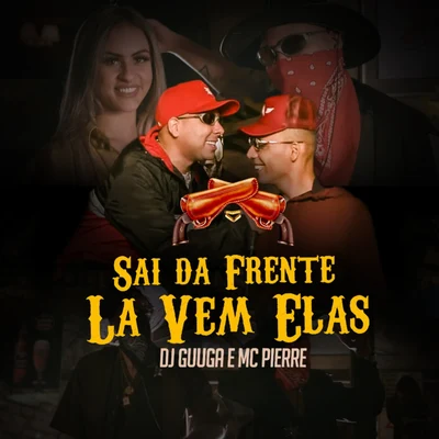 Mc PierreDj Guuga Sai da Frente Lá Vem Elas