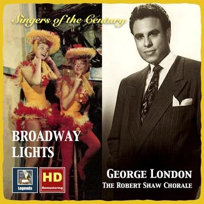 SINGERS OF THE CENTURY - George London and The Robert Shaw Chorale (Broadway Lights) (1956-1957) 專輯 George London/Joseph Keilberth/Astrid Varnay