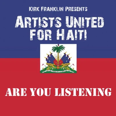 Are You Listening (Kirk Franklin Presents Artists United For Haiti) 專輯 Kirk Franklin