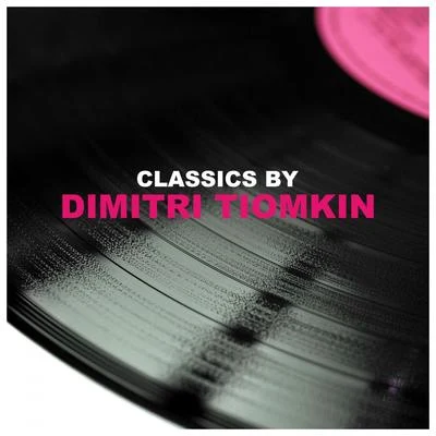 Classics by Dimitri Tiomkin 專輯 Dimitri Tiomkin