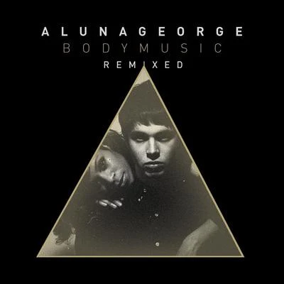 Body Music (Remixed) 專輯 AlunaGeorge/King Henry/Sonny Fodera