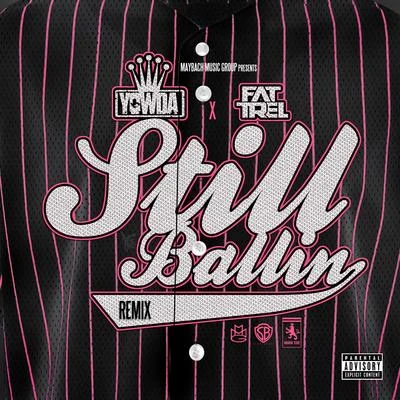 Still Ballin (Remix) - Single 專輯 Teezy From The Clair/Yowda/We G Wak