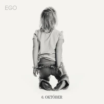 6. Október 專輯 EGO