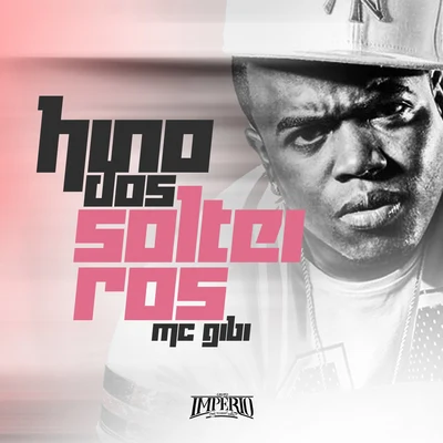 Hino dos Solteiros 專輯 MC RD/DJ LMB/MC Gibi