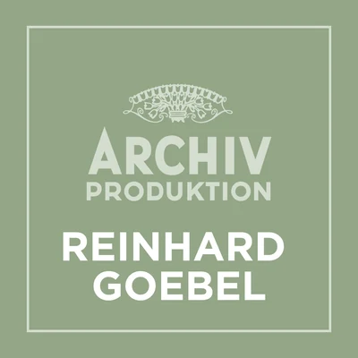 Archiv Produktion - Reinhard Goebel 专辑 Reinhard Goebel