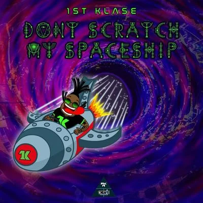 Don&#x27;t Scratch My Spaceship 专辑 1st Klase