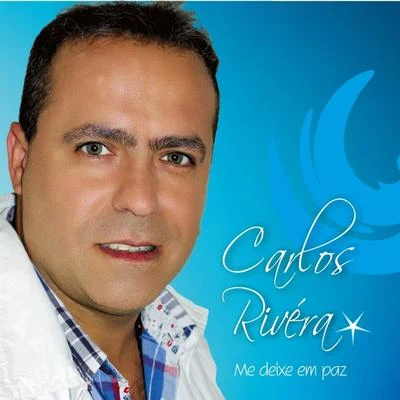 Me Deixe Em Paz 专辑 Carlos Rivera