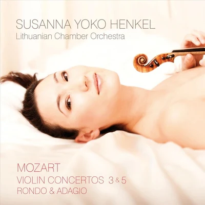 Mozart: Violin Concertos 专辑 Saulius Sondeckis/Sergei Nakariakov/Lithuanian Chamber Orchestra