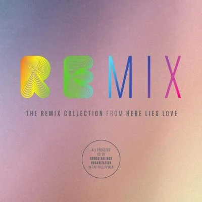 The Remix Collection from Here Lies Love 專輯 Café Tacuba/David Byrne