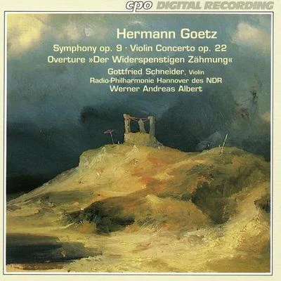 GOETZ, H.: Symphony in F Major, Op. 9Violin Concerto in G Major, Op. 22 (G. Schneider, North German Radio Symphony, Albert) 專輯 Hirofumi Fukai/Jan Latham-Koenig/Gottfried Schneider/Hans Zender/Baden-Baden South West German Radio Symphony Orchestra