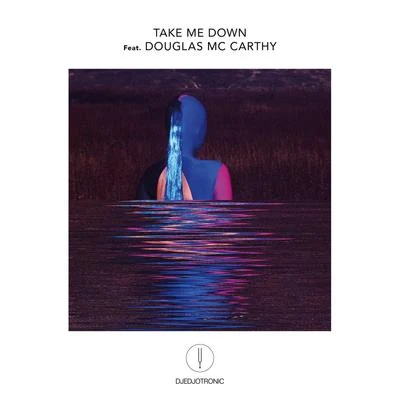 Take Me Down 专辑 Djedjotronic