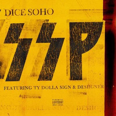 Dice SoHo SSP (feat. Ty Dolla $ign & Desiigner)