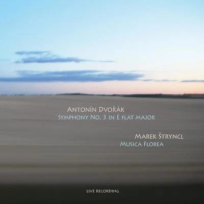 Dvořák - Symphony No. 3 (Live Recording) 专辑 Marek Štryncl/Musica Florea/Tomáš Král/Barbora Sojkova/Markéta Cukrová