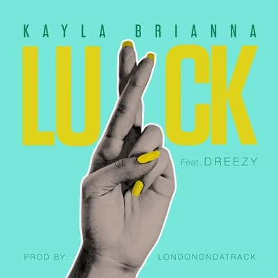 Luck (feat. Dreezy) 專輯 Kayla Brianna/Devvon Terrell