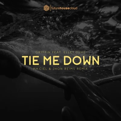 Tie Me Down (Maciel & Jhon Reims Remix) 专辑 Delove/Maciel