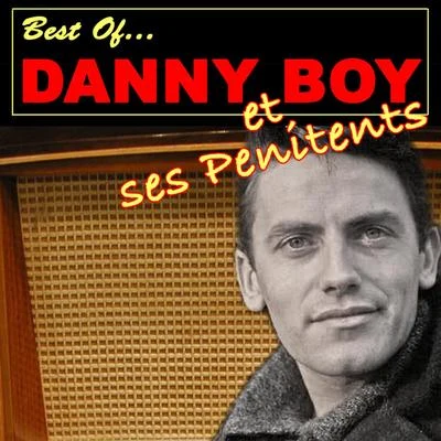 Best Of Danny Boy - Et Ses Penitents 專輯 Danny Boy