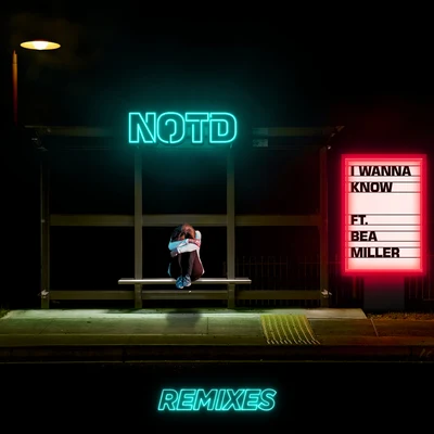 I Wanna Know (Remixes) 專輯 Bea Miller/The Phantoms/NoMBe/Overcoats/The Roues Brothers