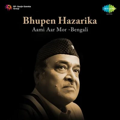 Aami Aar Mor 专辑 Dr. Bhupen Hazarika/Kishore Kumar