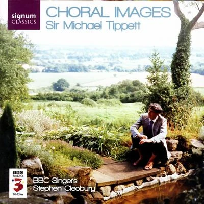 Choral Images - Sir Michael Tippett 专辑 Barcelona Symphony and Catalonia National Orchestra/Jorge Federico Osorio/BBC Singers/Christopher Bowers-Broadbent/Patrick Mason