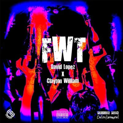 F.W.T. (feat. Clayton William) 專輯 Clayton William/Show Banga