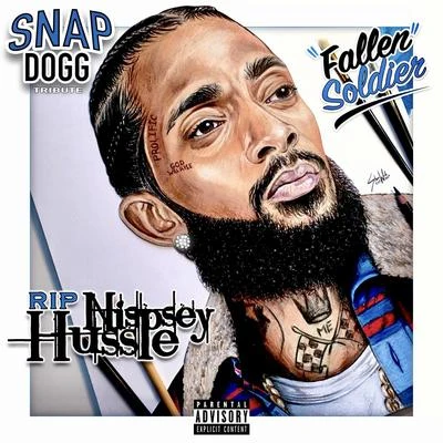 Fallen Soldier (Nipsey Hussle Tribute) 專輯 Snap Dogg/Cash Paid Elway/Loud Boy/Brielle Lesley/Rj Watkins Jr