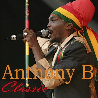 Anthony B : Classic 專輯 Anthony B/Danakil/Volodia/Flavia Coelho/Josh