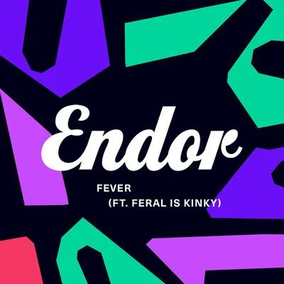 Fever (feat. FERAL is KINKY) 專輯 ENDOR