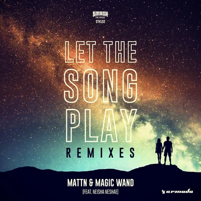 Let The Song Play (Remixes) 专辑 Neisha Neshae/Magic Wand/MATTN