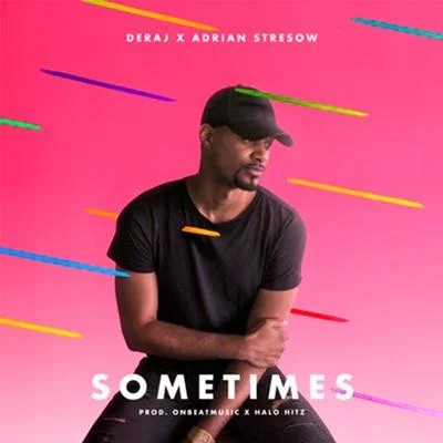 Sometimes (feat. Adrian Stresow) 专辑 Deraj/Derek Minor/Byron Juane