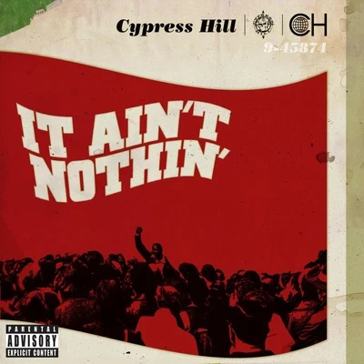 Cypress Hill It Aint Nothin (feat. Young De)