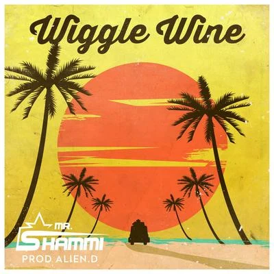 Wiggle Wine 专辑 Mr. Shammi