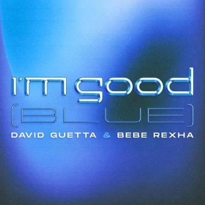 Im Good (Blue) 專輯 David Guetta/Virani