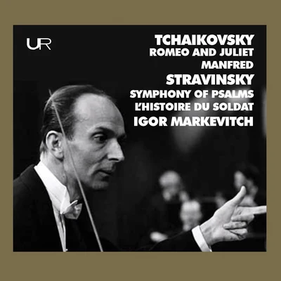 Tchaikovsky & Stravinsky: Works 专辑 Igor Markevitch/The London Symphony Orchestra/Royal Danish Orchestra/Erich Gruenberg/L'Orchestre des Concerts Lamoureux