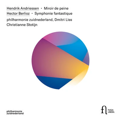 Andriessen: Miroir de peine - Berlioz: Symphonie fantastique 專輯 Johannes Rostamo/Malin William-Olsson/Simon Crawford-Phillips/Lawrence Power/Christianne Stotijn