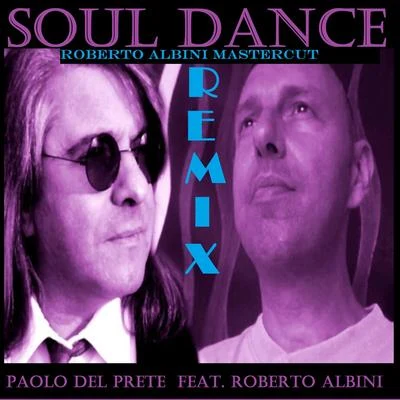 Soul Dance (Roberto Albini Mastercut Remix) 專輯 High Resolution/Paolo Del Prete