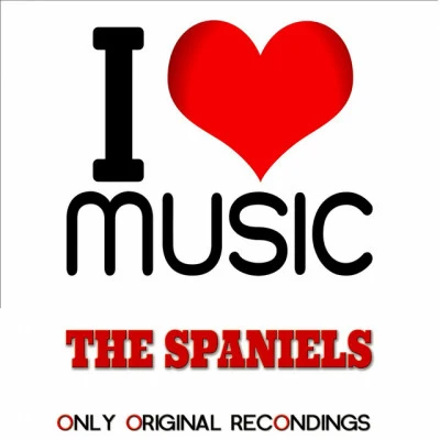 I Love Music - Only Original Recondings 專輯 The Spaniels