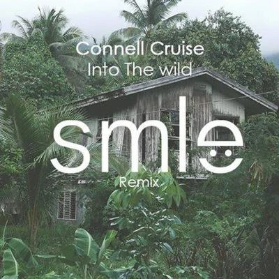 Into The Wild (SMLE Remix) 专辑 SMLE/Nick Smith