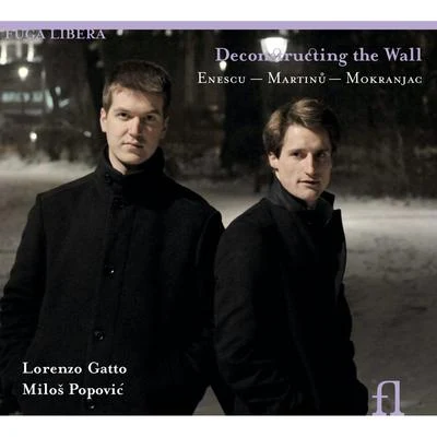 Enesco, Martinů & Mokranjac: Deconstructing the Wall 專輯 Orchestre National de Belgique/Andrey Boreyko/Lorenzo Gatto/Benoît Mernier