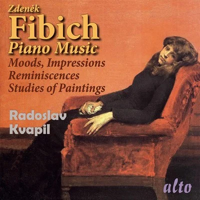 Fibich: Piano Music - Moods, Impressions and Reminiscences 專輯 Radoslav Kvapil